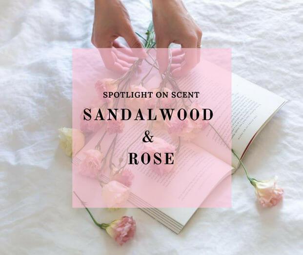 Scent Spotlight - Sandalwood and Rose - Island Thyme Soap Company