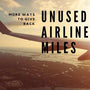 What You Should Do With Those Unused Airline Miles Today - Island Thyme Soap Company